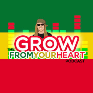 Grow From Your Heart Podcast
